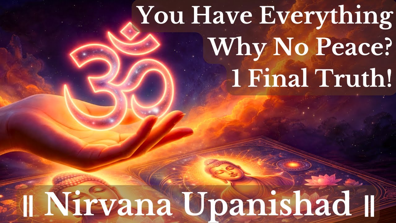 Why the Mind Never Finds Peace Even After Success | Nirvana Upanishad Explained