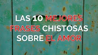 Las 10 Mejores Frases Chistosas Sobre El Amor