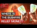 The great Australian bushfire recovery rip-off: Where is all the money? | 60 Minutes Australia