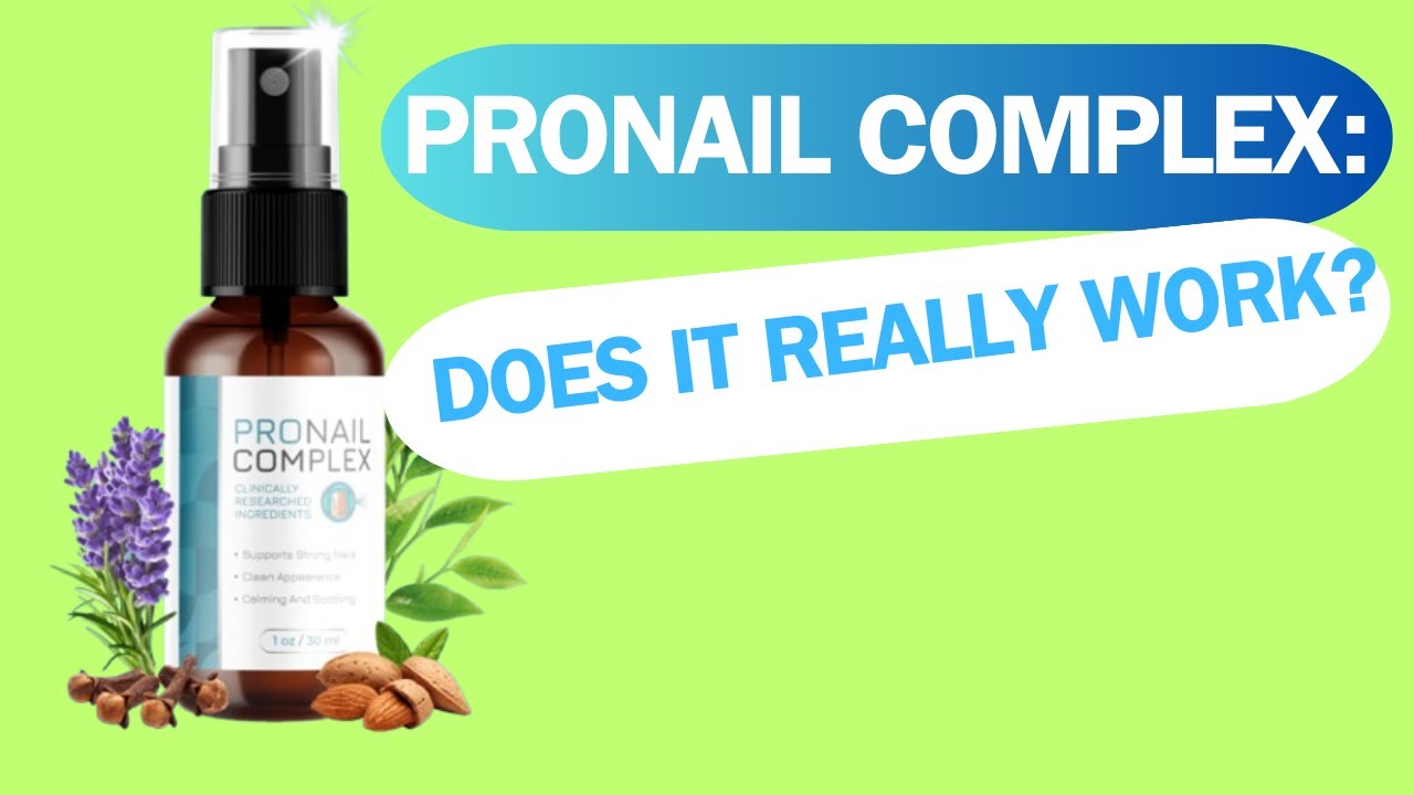 ProNail Complex - ProNail Complex Review - ProNail Complex for Fungus Spray