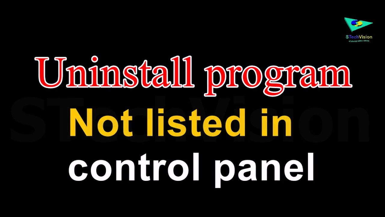 Uninstall Program Not Listed In Control Panel