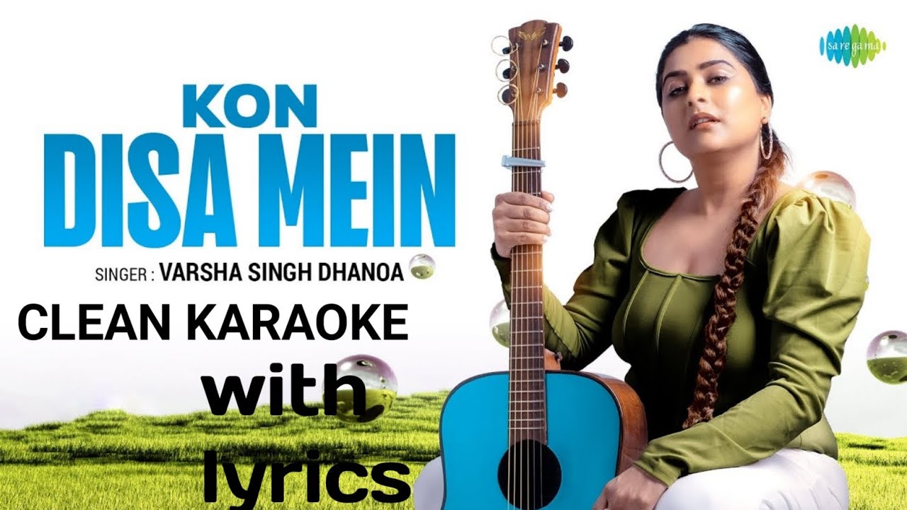 Kon disa mein  Varsha singh dhanoa  Clean karaoke  New version