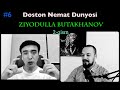 #6  Ziyodulla Butakhanov 2-qism | Doston Nemat Dunyosi