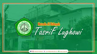 TASRIF LUGHOWI METODE AL-BIDAYAH (Silahkan dibuka pada halaman awal buku metode Albidayah! )