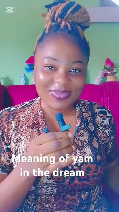 Meaning Of Yam In The Dream dream africanfilms dreaminterpretation meaning-of-yam-in-the-dream-dream-africanfilms-dreaminterpretation