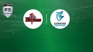 IP20: Northern Knights v Leinster Lightning