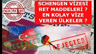 SCHENGEN VİZESİ RET MADDELERİ ? EN KOLAY VİZE VEREN ÜLKELER HANGİLERİ