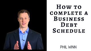 How to complete a Business Debt Schedule