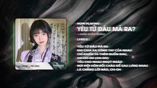 Yêu Từ Đâu Mà Ra ft. Khóc Cùng Em (Nam Duck Remix) | Hot TikTok 2024 - Audio Lyrics Video