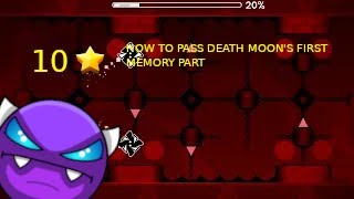 HOW TO PASS DEATH MOON'S FIRST MEMORY PART! (#1)