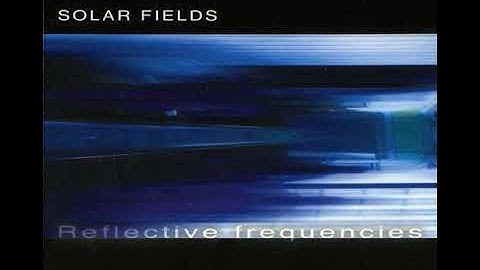 Solar Fields – Reflective Frequencies (2001) AMBIENT. DOWNTEMPO. PSYBIENT