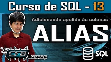 ALIAS, adicionando apelido às colunas - Curso de SQL - Aula 13