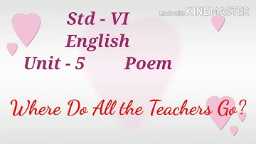 STD 6 English Unit 5 Poem Where do Teachers go Question Answers