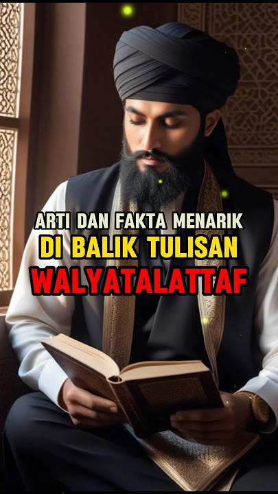 Ada apa dengan kata Walyatalattaf #feedshorts #shortvideo #faktamenarik