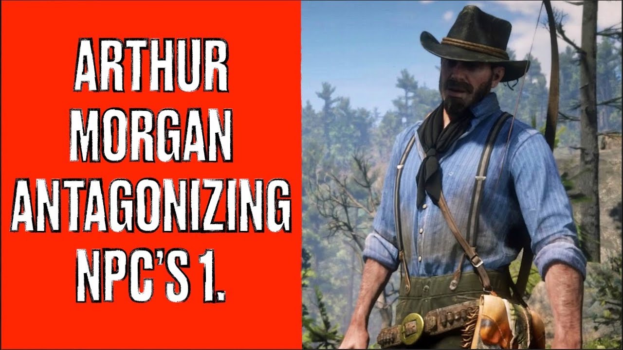 Red Dead Redemption II. Arthur Morgan antagonizing NPC's. Part I. - YouTube