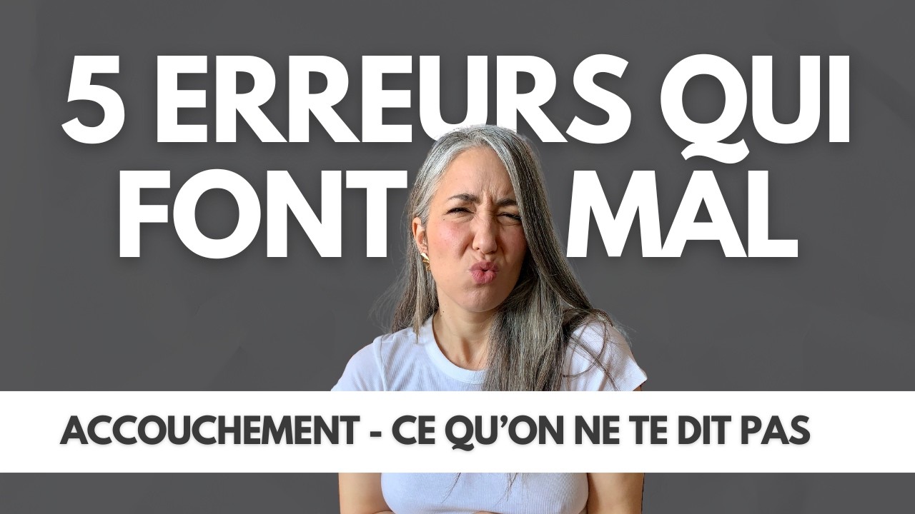 5 ERREURS qui rendent l’accouchement PLUS DOULOUREUX (et comment les éviter)