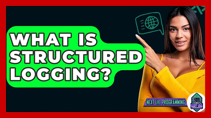 What Is Structured Logging? - Next LVL Programming