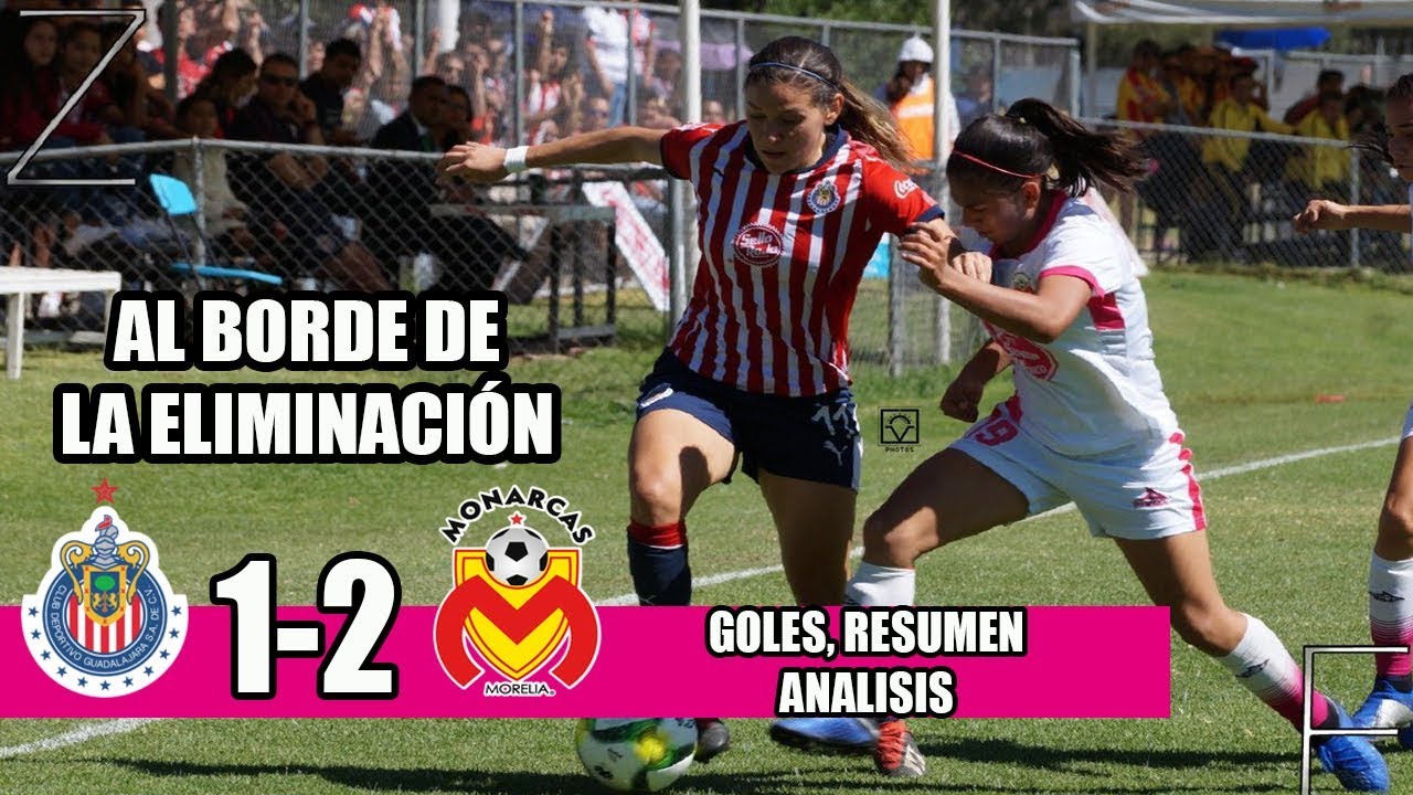 Chivas 1 2 Morelia Liga Mx Femenil 2019 Goles Resumen Y Analisis Youtube