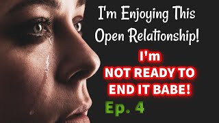 Open Marriage Gone Wrong Ep 4 