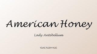 Lady Antebellum - American Honey (Lyrics)