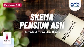 Skema Pensiun ASN | Ustadz Ammi Nur Baits, S.T., B.A.