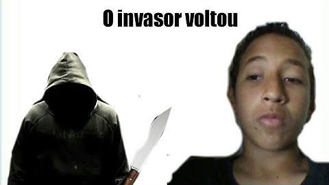 O invasor voltou.!!! 😱