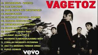 VEGATOZ - KEHADIRAMU | KUMPULAN LAGU TERBAIK FULL ALBUM VAGETOZ | VAGETOZ FULL ALBUM TERBAIK 2000an