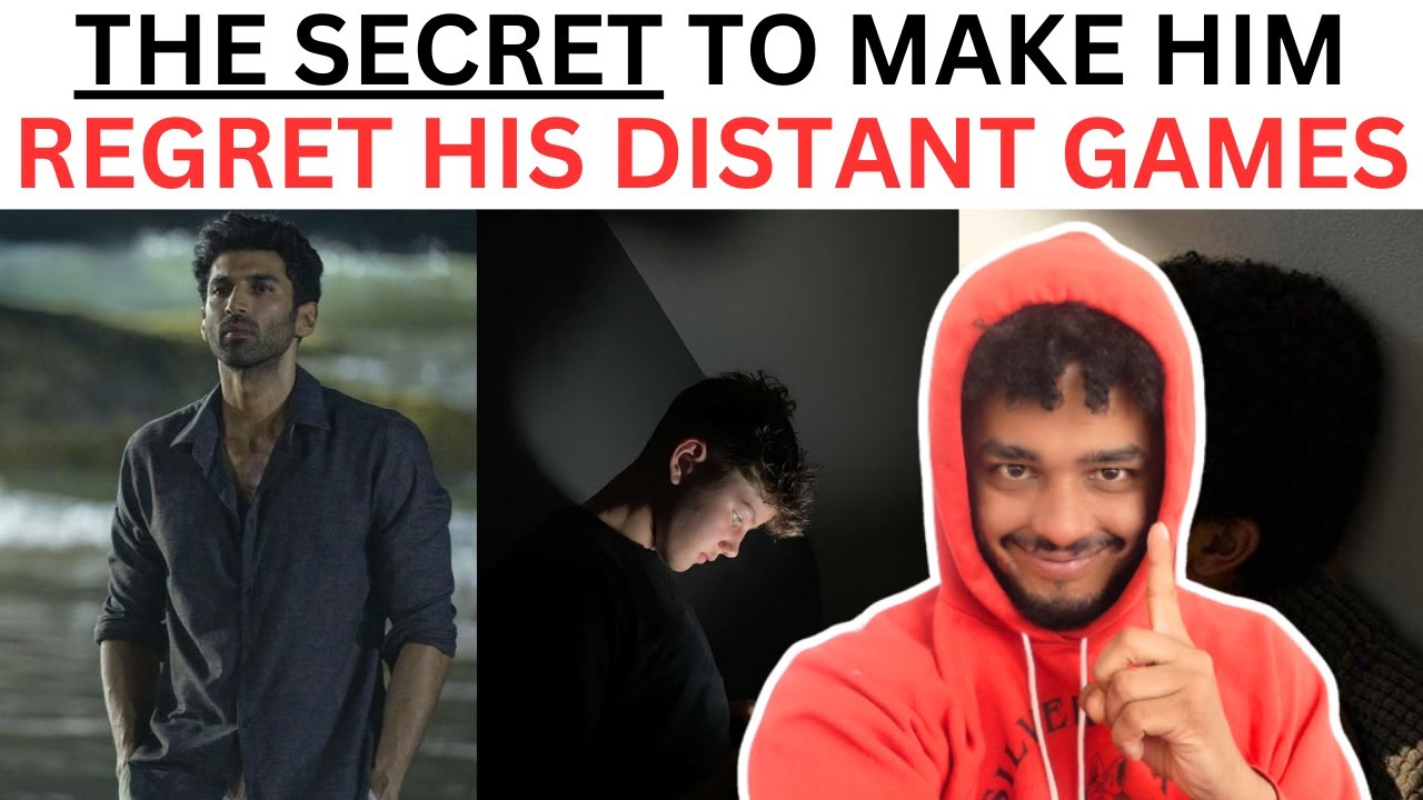 The Trick That Makes Him Regret Pulling Away