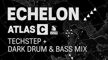 Echelon | Techstep + Dark Drum & Bass Mix