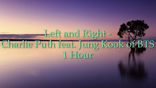 Left and Right - Charlie Puth feat. Jung Kook of BTS (1 Hour w/ Lyrics)