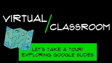 Feature Tour of Google Slides: Virtual Classroom Tutorial