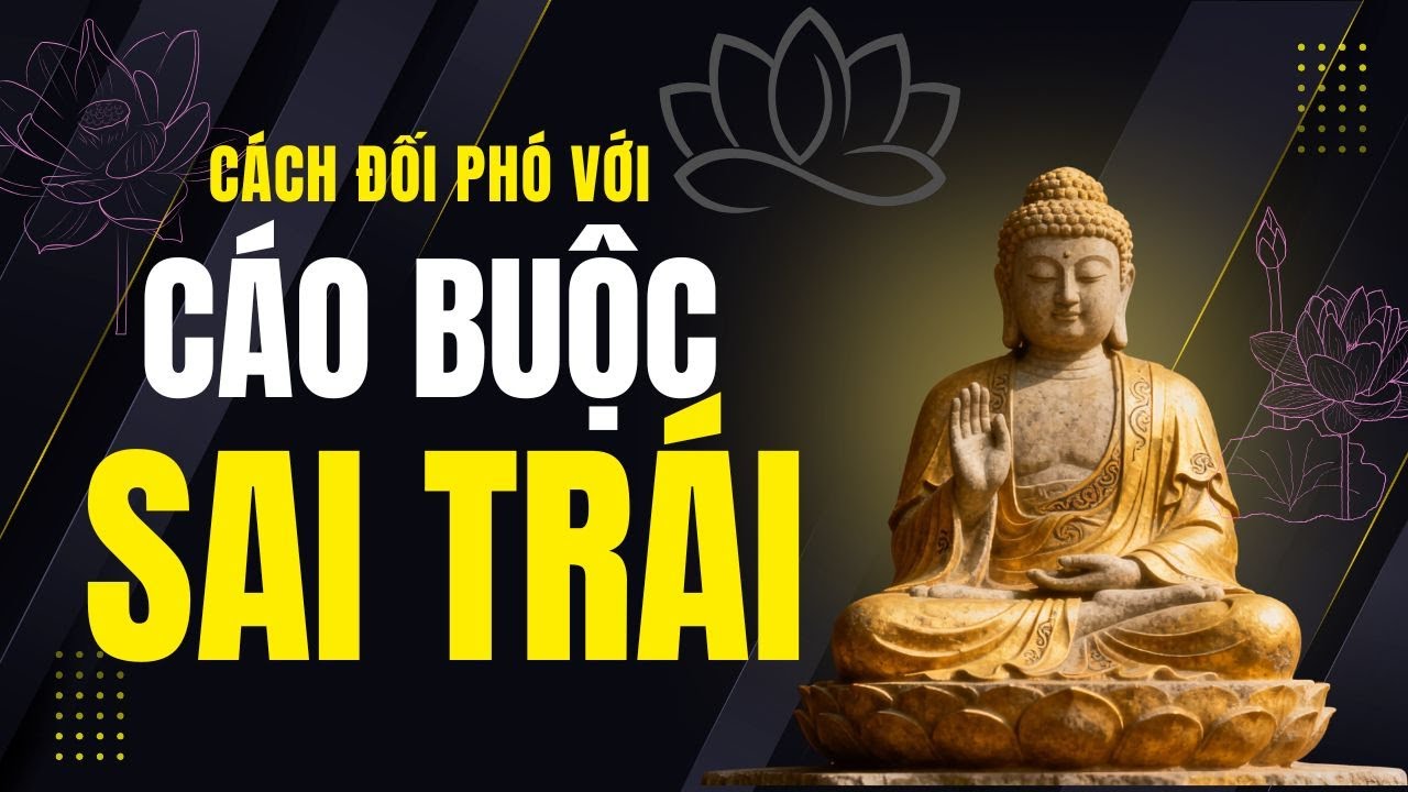 Bị Buộc Tội Sai? Học Cách Giữ Bình An Theo Trí Tuệ Phật Giáo | Chánh Niệm & Tỉnh Thức