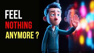 You Have Everything But Feel Nothing (Emotional Numbness Explained)