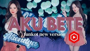 FUNKOT AKU BETE NEW VERSION 2025 BY DJ ALIENDYA ON THE MIX