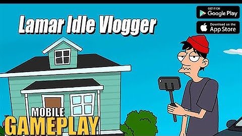 Lamar Idle Vlogger 🤑 | Car & Home Upgrades | Mobile Gameplay | Walkthrough | iOS Android