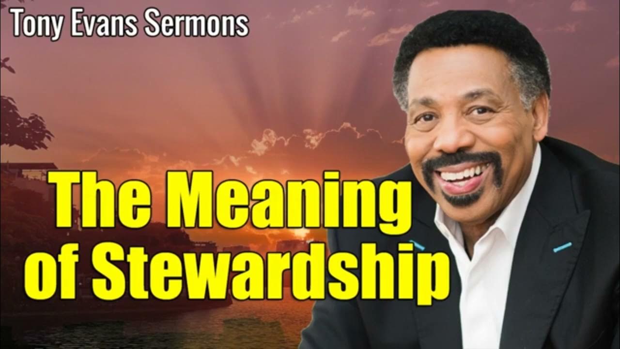Tony Evans Full Sermons The Meaning Of Stewardship YouTube tony-evans-full-sermons-the-meaning-of-stewardship-youtube