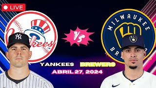 YANKEES vs Milwaukee BREWERS - EN VIVO/Live - Comentarios del Juego - Abril 27, 2024