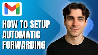 How to Set Up Automatic Email Forwarding in Gmail (Tutorial 2025)