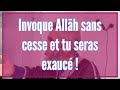  invoque allh sans cesse et tu seras exauc 