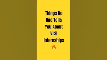 Things No One Tells You About VLSI Internships!!!!
