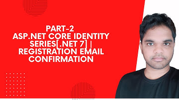 Part-2 | Asp.Net Core Identity Series[.NET 7] | Registration Email Confirmation