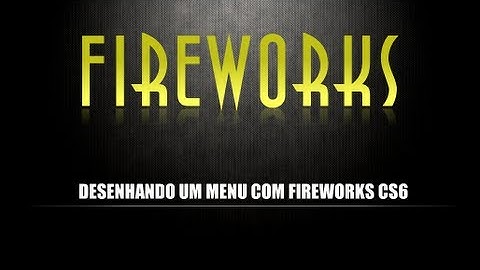 Criando menu no Fireworks CS6 (Fireworks + Html + Css) PT1
