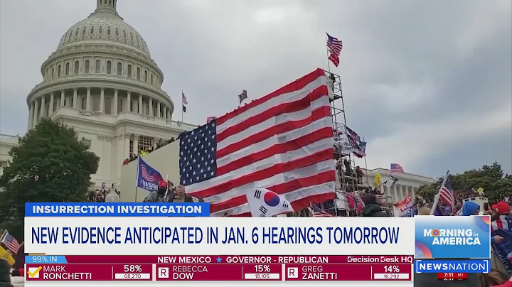 New evidence anticipated in Jan. 6 hearings tomorrow | Morning in America