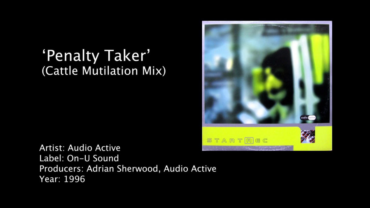 Tonton Audio Active – Penalty Taker (Cattle Mutilation Mix) di YouTube Tonton Audio Active – Penalty Taker (Cattle Mutilation Mix) di YouTube