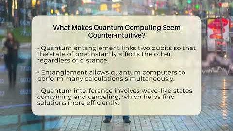 What Makes Quantum Computing Seem Counter-intuitive? - The SciFi Reel