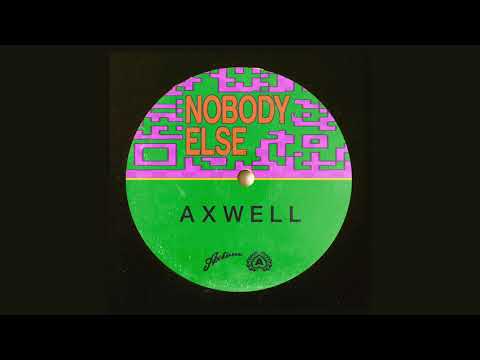 Axwell - Nobody Else (Extended Mix)
