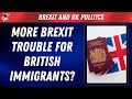 More Brexit trouble for British immigrants? | Outside Views