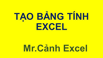TẠO BẢNG TÍNH TRONG EXCEL