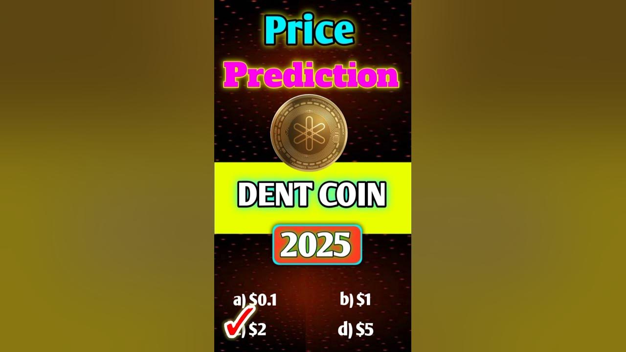 DENT COIN price prediction 2025 shortviral ytshorts shortsvideo 