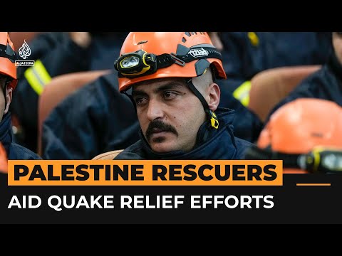 Dozens of Palestinian rescuers to help quake response | Al Jazeera Newsfeed